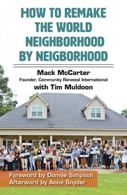 G S "Mack" McCarter, Mack McCarter, Tim Muldoon, McCarter, - How To Remake The World One Neighborhood At A Time, Häftad