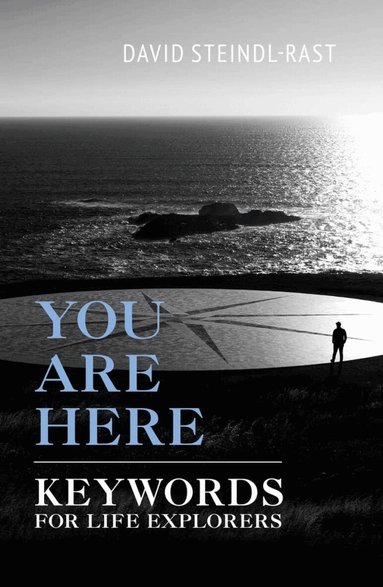 David Steindl-Rast - You are Here, Häftad