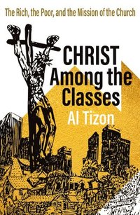 bokomslag Christ Among The Classes