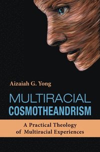 bokomslag Multiracial Cosmotheandrism