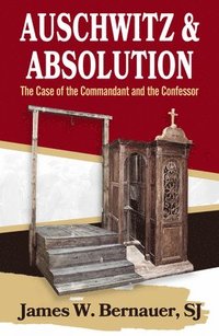 bokomslag Auschwitz And Absolution: The Case Of The Commandant And The Confessor