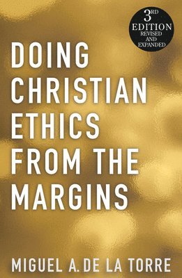 bokomslag Doing Christian Ethics from the Margins - 3rd Edition