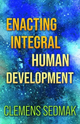 Enacting Integral Human Development 1