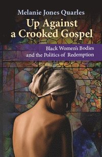 bokomslag Up Against A Crooked Gospel