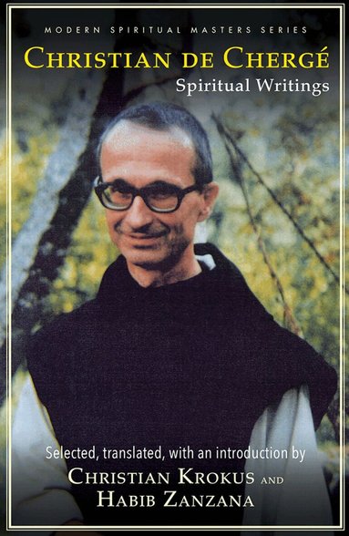 Christian S Krokus, Christian S Krokus - Christian de Cherge: Spiritual Writings, Häftad