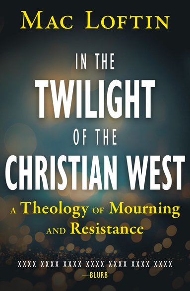 bokomslag In the Twilight of the Christian West
