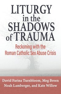 bokomslag Liturgy in the Shadows of Trauma