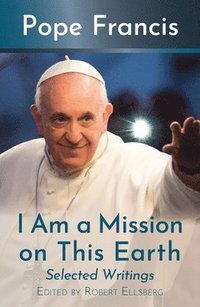 bokomslag I Am a Mission on This Earth