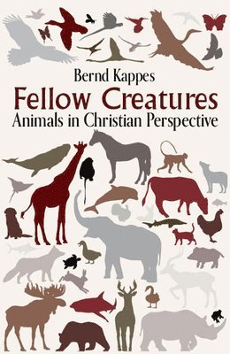 Fellow Creatures: Animals in Christian Perspective