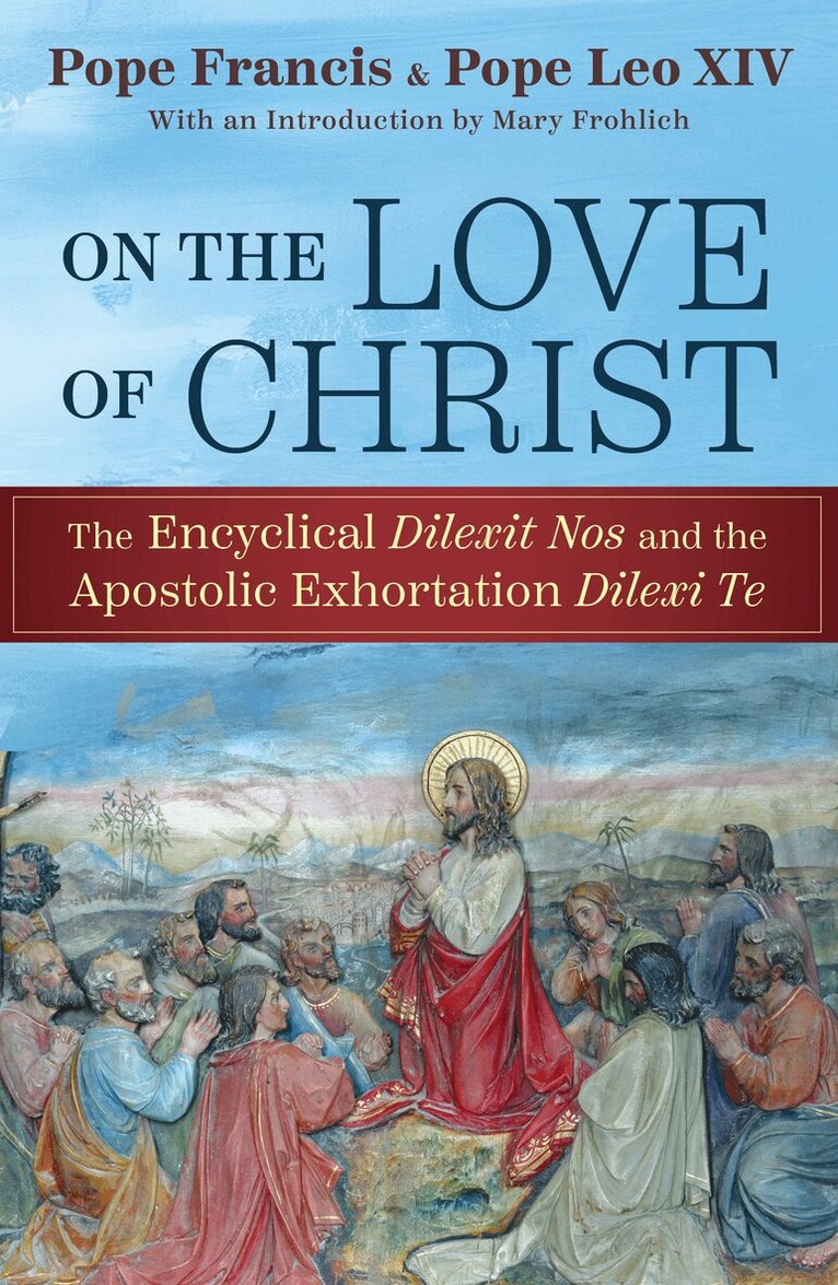 Pope Francis, Pope Leo XIV - On the Love of Christ: The Encyclical Delexit Nos and the Apostolic, Häftad