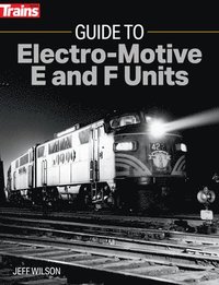 bokomslag Guide to Electro-Motive E and F Units