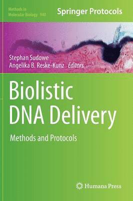 Stephan Sudowe, Angelika B. Reske-Kunz - Biolistic DNA Delivery, Inbunden