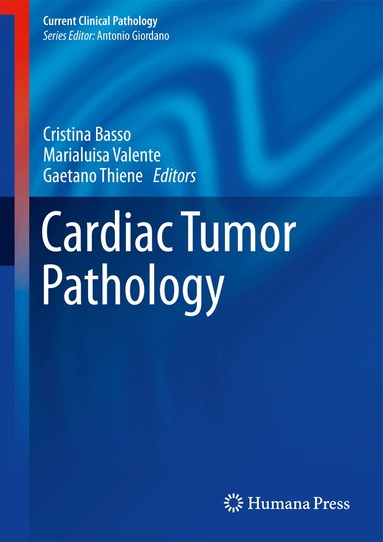 Cristina Basso, Marialuisa Valente, Gaetano Thiene - Cardiac Tumor Pathology, Inbunden