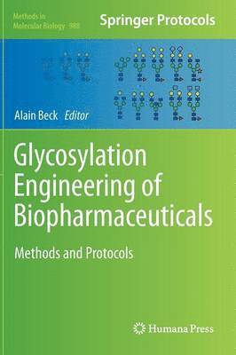 Alain Beck - Glycosylation Engineering of Biopharmaceuticals, Inbunden
