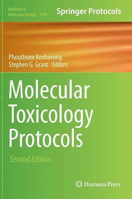 Phouthone Keohavong, Stephen G. Grant - Molecular Toxicology Protocols, Inbunden