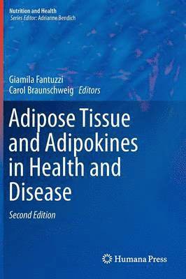Adipose Tissue and Adipokines in Health and Disease 1