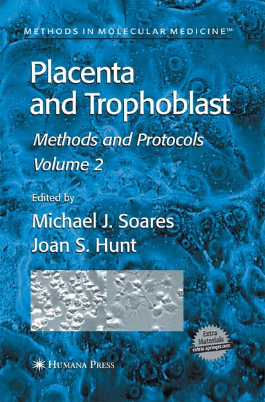 Michael J. Soares, Joan S. Hunt - Placenta and Trophoblast, Häftad