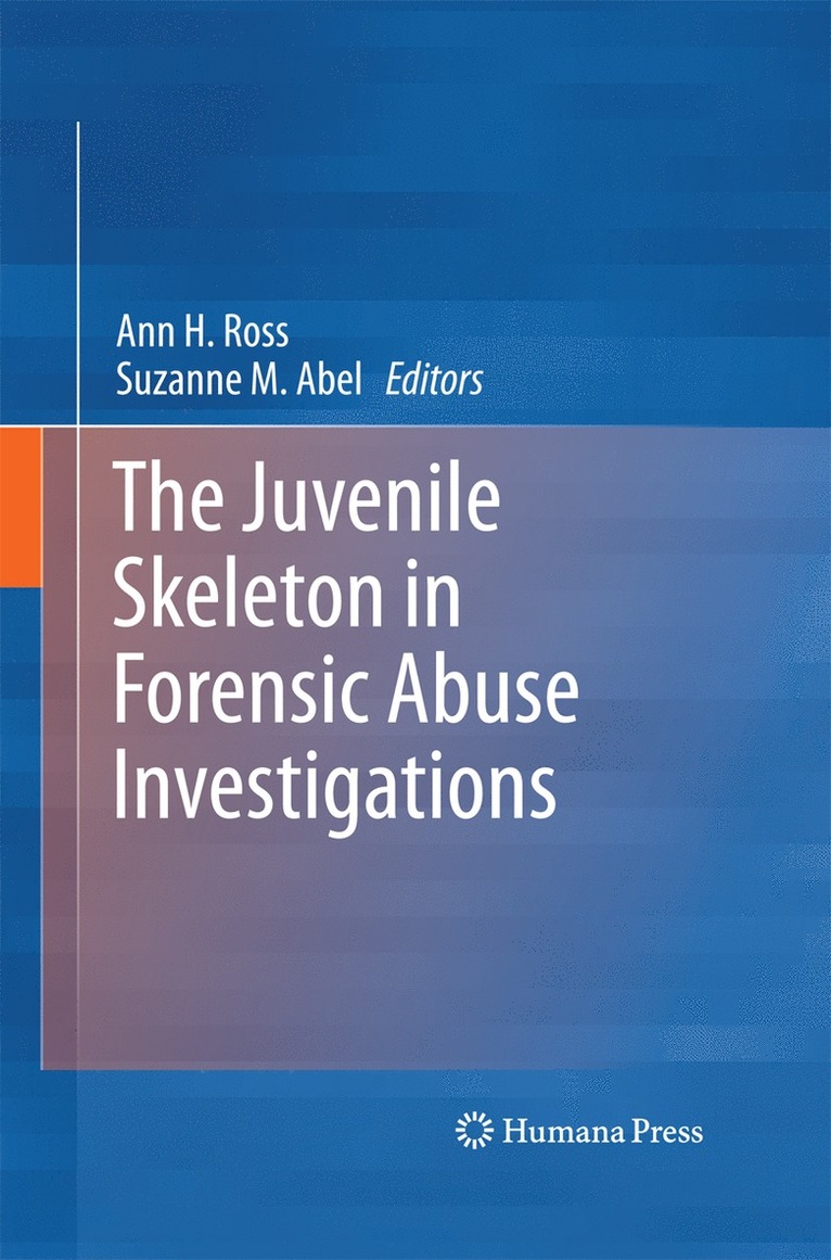 Ann H. Ross, Suzanne M. Abel - Juvenile Skeleton in Forensic Abuse Investigations, Häftad