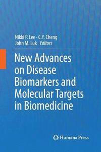 bokomslag New Advances on Disease Biomarkers and Molecular Targets in Biomedicine