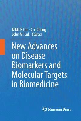 bokomslag New Advances on Disease Biomarkers and Molecular Targets in Biomedicine