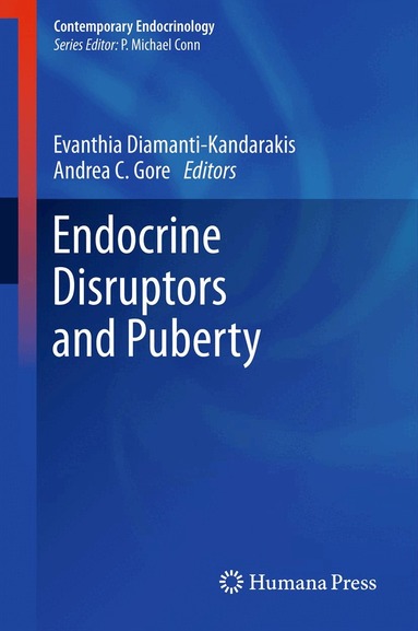 Evanthia Diamanti-Kandarakis, Andrea C. Gore - Endocrine Disruptors and Puberty, Häftad