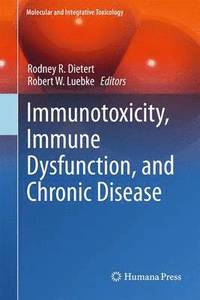 bokomslag Immunotoxicity, Immune Dysfunction, and Chronic Disease
