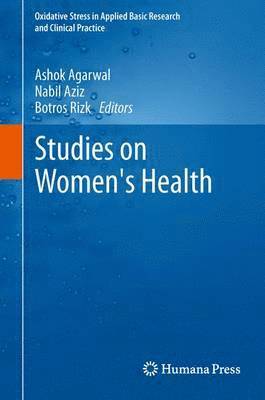 Ashok Agarwal, Nabil Aziz, Botros Rizk - Studies on Women's Health, Häftad