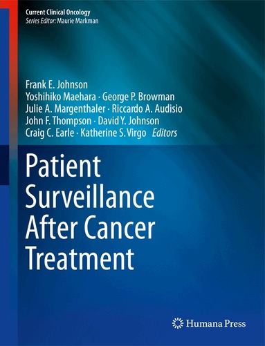 Frank E Johnson, Yoshihiko Maehara, George P Browman, Julie A. Margenthaler, Riccardo A. Audisio, John F Thompson, David Y. Johnson, Craig C. Earle, Katherine S. Virgo - Patient Surveillance After Cancer Treatment, Häftad