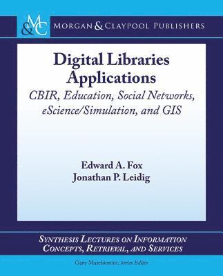 Edward A. Fox, Jonathan P. Leidig - Digital Libraries Applications, Häftad