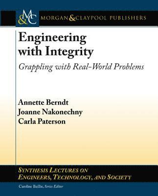 Annette Berndt, Joanne Nakonechny, Carla Paterson - Engineering with Integrity, Häftad