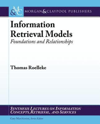 Thomas Roelleke - Information Retrieval Models, Häftad