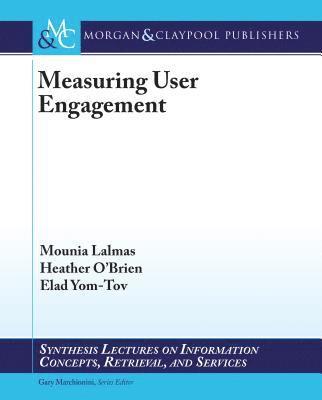 Mounia Lalmas, Heather O'Brien, Elad Yom-Tov - Measuring User Engagement, Häftad