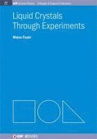Mojca Čepič - Liquid Crystals through Experiments, Häftad
