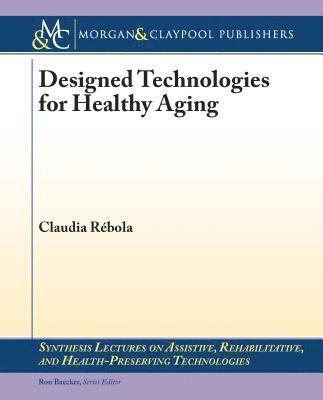 Designed Technologies for Healthy Aging