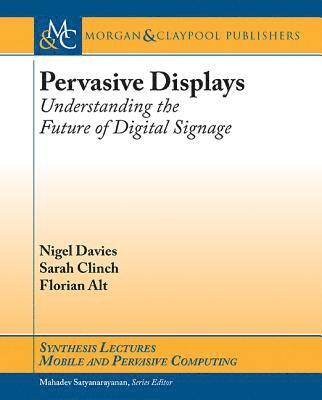 Nigel Davies, Sarah Clinch, Florian Alt - Pervasive Displays, Häftad