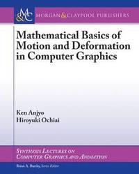 bokomslag Mathematical Basics of Motion and Deformation in Computer Graphics