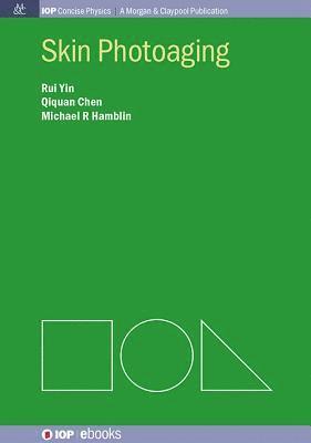 Rui Yin, Qiquan Chen, Michael R. Hamblin - Skin Photoaging, Häftad