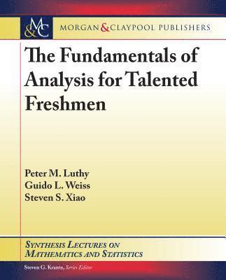 Fundamentals of Analysis for Talented Freshmen