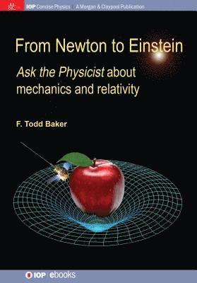 F. Todd Baker - From Newton to Einstein, Häftad