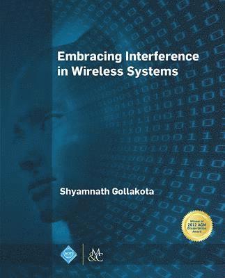 bokomslag Embracing Interference in Wireless Systems