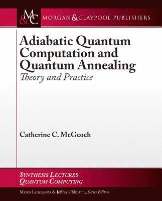 Adiabatic Quantum Computation and Quantum Annealing 1