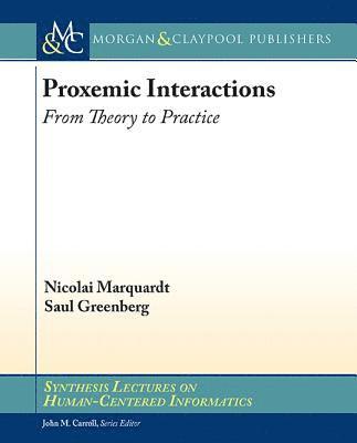 Nicolai Marquardt, Saul Greenberg - Proxemic Interactions, Häftad