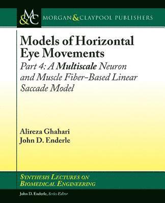 Alireza Ghahari, John D. Enderle - Models of Horizontal Eye Movements, Häftad