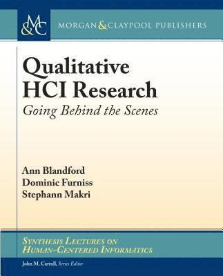 Ann Blandford, Dominic Furniss, Stephann Makri - Qualitative HCI Research, Häftad