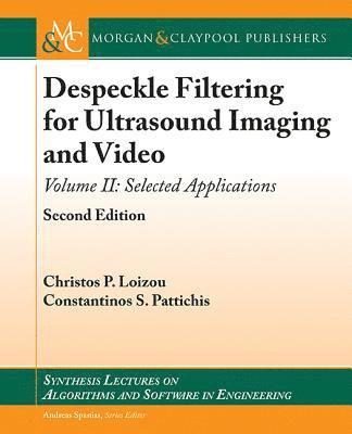 Christos P. Loizou, Constantinos S. Pattichis - Despeckle Filtering for Ultrasound Imaging and Video, Volume II, Häftad
