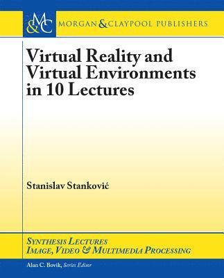 Stanislav Stanković - Virtual Reality and Virtual Environments in 10 Lectures, Häftad