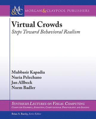 Mubbasir Kapadia, Nuria Pelechano, Jan Allbeck, Norm Badler - Virtual Crowds, Häftad