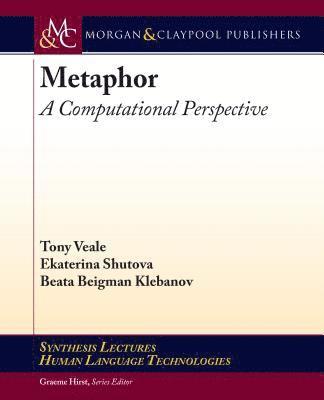 Tony Veale, Ekaterina Shutova, Beata Beigman Klebanov - Metaphor, Häftad
