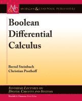 Bernd Steinbach, Christian Posthoff - Boolean Differential Calculus, Häftad