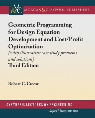 Geometric Programming for Design Equation Development and Cost/Profit Optimization